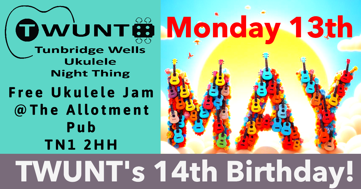The Next TWUNT Night is our 14th Birthday – Monday 13th May